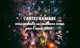 Photo de feux d'artifice multicolores. Texte : L'Antichambre vous souhaite ses meilleurs voeux pour l'année 2020 !